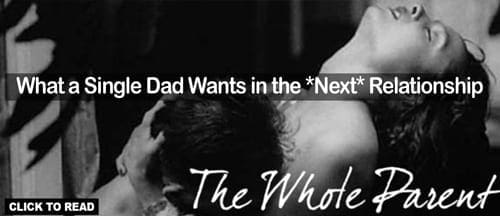 What a Single Dad Wants in the Next Relationship